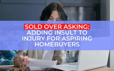 Sold Over Asking: Adding insult to injury for many aspiring home buyers
