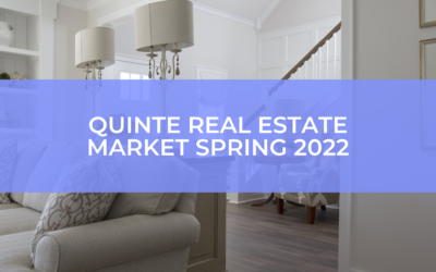 Is the real estate market in Quinte slowing for Spring 2022?