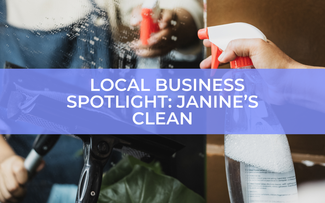 Local Business Spotlight: Janine’s Clean