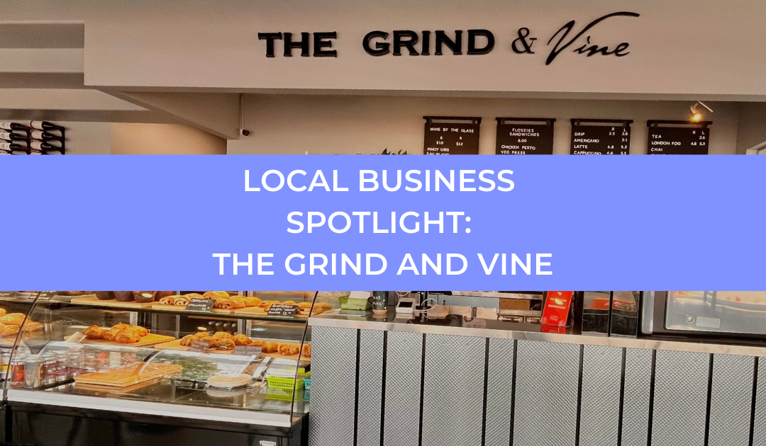 Local Business Spotlight: The Grind And Vine