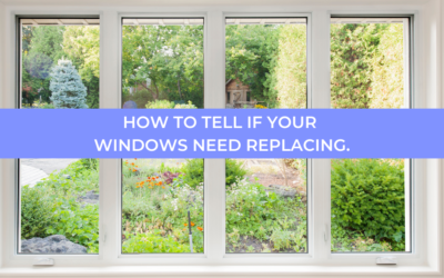 How To Tell If Your Windows Need Replacing.