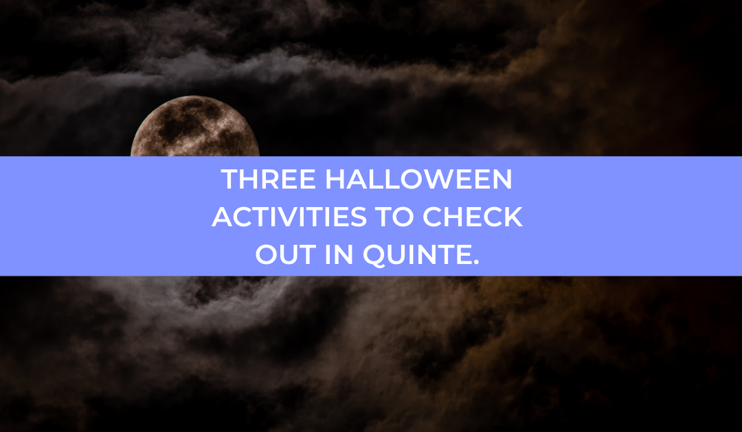 Three Halloween Activities To Check Out In Quinte.