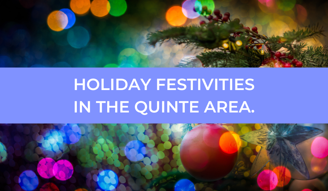 Holiday Festivities In The Quinte Area.