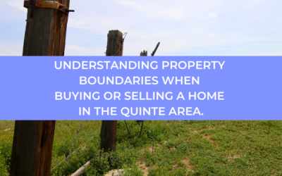 Understanding Property Boundaries When Buying Or Selling A Home In The Quinte Area.