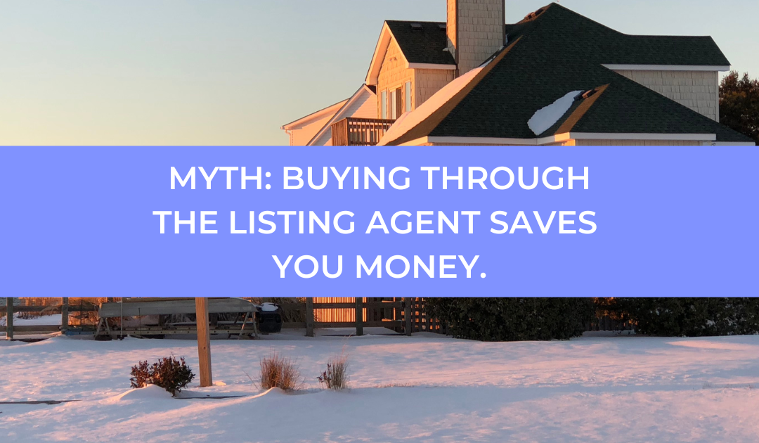 Myth: Buying Through The Listing Agent Saves You Money.