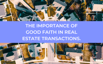 The Importance of Good Faith in Real Estate Transactions.