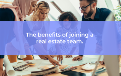 Is joining a real estate team for you? Here are the benefits of working on a team.
