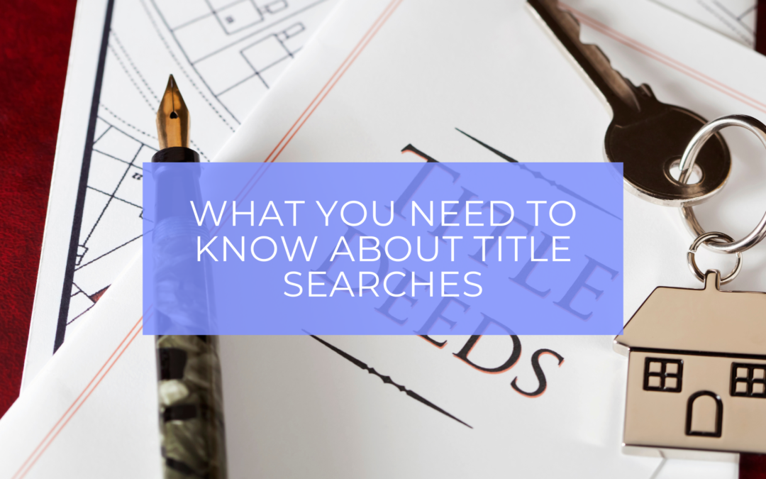 Title Searches in Ontario Real Estate: What Homebuyers Need to Know