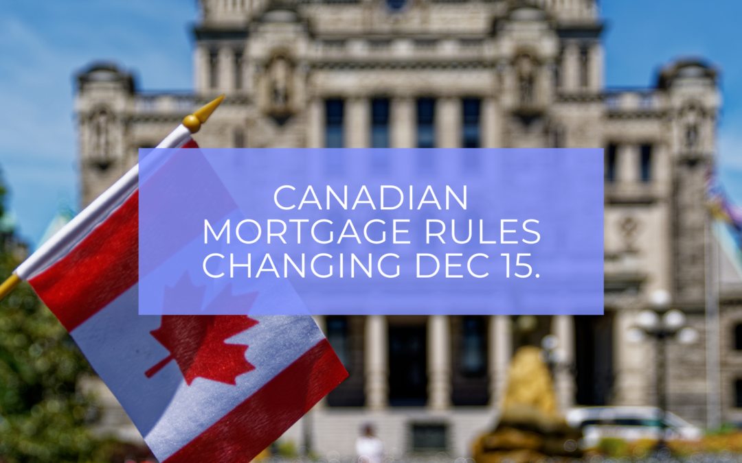 New mortgage rules in Canada come into effect December 15, 2024.